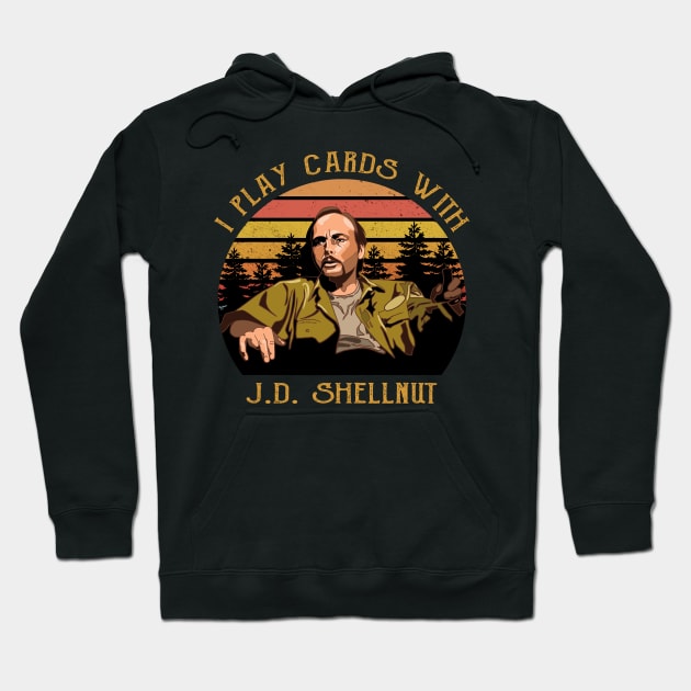 Sling Blade I Play Cards with JD Shellnut Dwight Yoakam Hoodie by PopcornShow